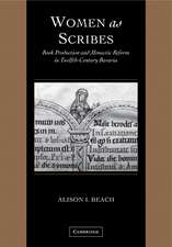 Women as Scribes: Book Production and Monastic Reform in Twelfth-Century Bavaria