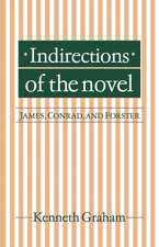 Indirections of the Novel: James, Conrad, and Forster