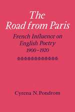 The Road from Paris: French Influence on English Poetry 1900–1920