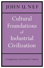 Cultural Foundations of Industrial Civilization