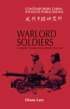 Warlord Soldiers: Chinese Common Soldiers 1911–1937