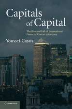 Capitals of Capital: The Rise and Fall of International Financial Centres 1780–2009