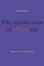 The Significance of Schooling: Life-Journeys in an African Society