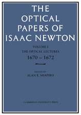 The Optical Papers of Isaac Newton: Volume 1, The Optical Lectures 1670–1672