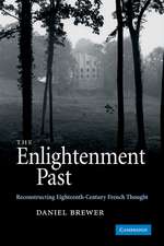 The Enlightenment Past: Reconstructing Eighteenth-Century French Thought