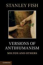 Versions of Antihumanism: Milton and Others