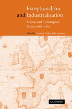 Exceptionalism and Industrialisation: Britain and its European Rivals, 1688–1815