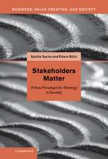 Stakeholders Matter: A New Paradigm for Strategy in Society