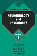 Cambridge Medical Reviews: Neurobiology and Psychiatry: Volume 1