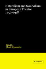 Naturalism and Symbolism in European Theatre 1850–1918