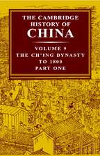 The Cambridge History of China: Volume 9, Part 1, The Ch'ing Empire to 1800