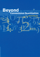 Beyond Conventional Quantization