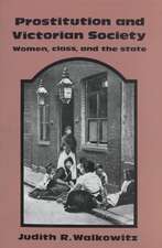 Prostitution and Victorian Society: Women, Class, and the State