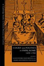 Court and Politics in Papal Rome, 1492–1700