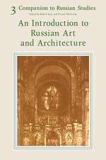 Companion to Russian Studies: Volume 3, An Introduction to Russian Art and Architecture