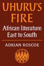 Uhuru's Fire: African Literature East to South