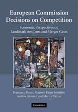 European Commission Decisions on Competition: Economic Perspectives on Landmark Antitrust and Merger Cases