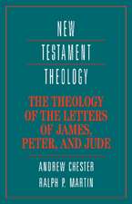 The Theology of the Letters of James, Peter, and Jude