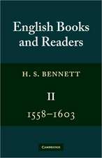 English Books and Readers 1558–1603: Volume 2: Being a Study in the History of the Book Trade in the Reign of Elizabeth I