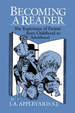 Becoming a Reader: The Experience of Fiction from Childhood to Adulthood