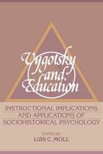 Vygotsky and Education: Instructional Implications and Applications of Sociohistorical Psychology