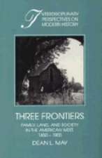 Three Frontiers: Family, Land, and Society in the American West, 1850–1900