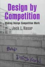 Design by Competition: Making Design Competition Work