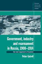 Government, Industry and Rearmament in Russia, 1900–1914: The Last Argument of Tsarism