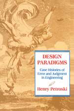 Design Paradigms: Case Histories of Error and Judgment in Engineering