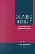 Situating Fertility: Anthropology and Demographic Inquiry