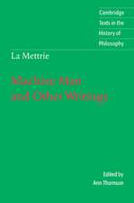 La Mettrie: Machine Man and Other Writings