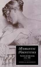 Romantic Identities: Varieties of Subjectivity, 1774–1830