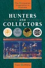 Hunters and Collectors: The Antiquarian Imagination in Australia