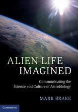 Alien Life Imagined: Communicating the Science and Culture of Astrobiology