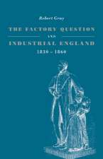 The Factory Question and Industrial England, 1830–1860