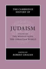 The Cambridge History of Judaism: Volume 6, The Middle Ages: The Christian World