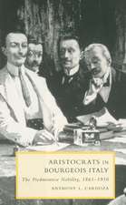 Aristocrats in Bourgeois Italy: The Piedmontese Nobility, 1861–1930