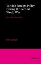 Turkish Foreign Policy during the Second World War: An 'Active' Neutrality