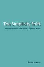 The Simplicity Shift: Innovative Design Tactics in a Corporate World