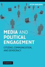 Media and Political Engagement: Citizens, Communication and Democracy