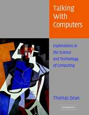 Talking with Computers: Explorations in the Science and Technology of Computing