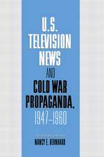 U.S. Television News and Cold War Propaganda, 1947–1960