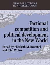 Factional Competition and Political Development in the New World