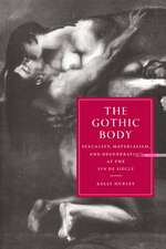 The Gothic Body: Sexuality, Materialism, and Degeneration at the Fin de Siècle