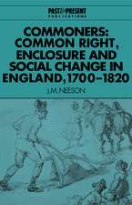 Commoners: Common Right, Enclosure and Social Change in England, 1700–1820