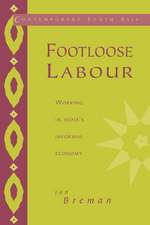 Footloose Labour: Working in India's Informal Economy