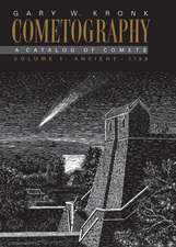 Cometography: Volume 1, Ancient–1799: A Catalog of Comets