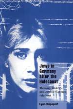 Jews in Germany after the Holocaust: Memory, Identity, and Jewish-German Relations