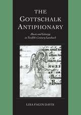 The Gottschalk Antiphonary: Music and Liturgy in Twelfth-Century Lambach