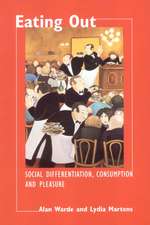 Eating Out: Social Differentiation, Consumption and Pleasure